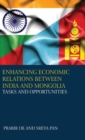 Image for Enhancing Economic Relations Between India and Mongolia : Tasks and Opportunities