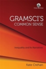 Image for Gramsci&#39;s Common Sense: Inequality and its Narratives