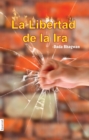 Image for La Libertad De La Ira (In Spanish)