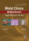 Image for World Clinics Dermatology: Fungal Infections of the Skin
