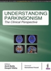 Image for Understanding Parkinsonism  : the clinical perspective