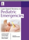 Image for Case-based reviews in pediatric emergencies