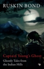 Image for Captain Young&#39;s Ghost : Ghostly Tales from the Indian Hills
