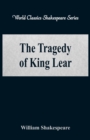 Image for The Tragedy of King Lear : (World Classics Shakespeare Series)