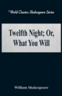 Image for Twelfth Night; Or, What You Will