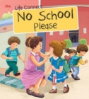Image for Life Connect No School Please