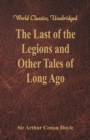 Image for The Last of the Legions and Other Tales of Long Ago