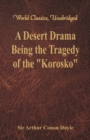 Image for A Desert Drama: : Being The Tragedy Of The &quot;Korosko&quot;