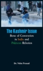 Image for The Kashmir Issue - : Bone of Contention in India and Pakistan Relation