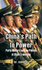 Image for China&#39;s Path to Power: : Party, Military and the Politics of State Transition