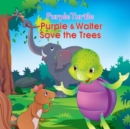 Image for Purple and walter save the trees