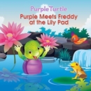 Image for Purple meets Freddy at the lily pad