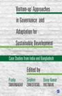 Image for &quot;Bottom-up&quot; approaches in governance and adaptation for sustainable development: case studies from India and Bangladesh