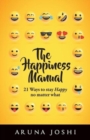 Image for The Happiness Manual : 21 Ways to Stay Happy No Matter What