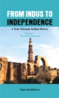 Image for From indus to independence: a trek through Indian history