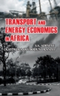 Image for Transport and Energy Economics in Africa