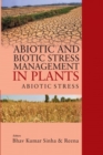 Image for Abiotic and Biotic Stress Management in Plants,  Volume 01: Abiotic Stress
