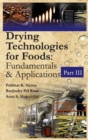 Image for Drying Technologies for Foods: Fundamentals &amp; Applications:  Part III(Co-Published With CRC Press,UK)