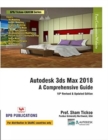 Image for Autodesk 3ds Max 2018 : : A Comprehensive Guide