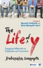 Image for The life of Y  : engaging millennials as employees and consumers