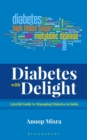Image for Diabetes with Delight : A Joyful Guide to Managing Diabetes in India