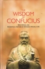 Image for The Wisdom of Confucius : With Critical and Biographical Sketches