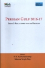 Image for Persian Gulf 2016-17 : India`s Relations with the Region