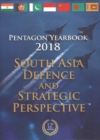 Image for Pentagon Yearbook 2018 : South Asia Defence and Strategic Perspective