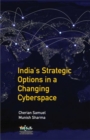 Image for India&#39;s Strategic Options in a Changing Cyberspace