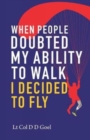 Image for When People Doubted My Ability to Walk I Decided to Fly