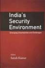 Image for India`s Security Environment : Emerging Uncertainties and Challenges