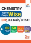 Image for Chemistry Topic-wise &amp; Chapter-wise Daily Practice Problem (DPP) Sheets for JEE Main/ BITSAT - 3rd Edition
