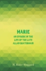 Image for Marie : An Episode in the Life of the Late Allan Quatermain