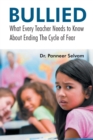 Image for Bullied : What every teacher needs to know about ending the cycle of fear