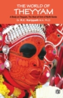 Image for The world of Theyyam (A study on Theyyam, the ritual art form of North Kerala)