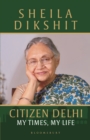 Image for Citizen Delhi: My Times, My Life