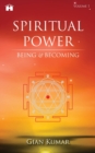Image for Spiritual Power : Being &amp; Becoming - Volume 1