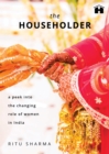 Image for Householder: A Peek into the Changing Role of Women in India