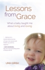 Image for Lessons from Grace  : what a baby taught me about living and loving