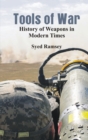 Image for Tools of War: History of Weapons in Modern Times