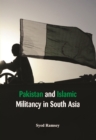 Image for Pakistan and Islamic Militancy in South Asia