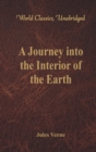Image for A Journey Into the Interior of the Earth (World Classics, Unabridged)