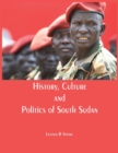 Image for History, Culture and Politics of South Sudan