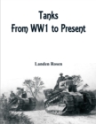Image for Tanks : From WW1 to Present