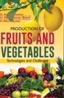 Image for Production of Fruits and Vegetables : Technologies and Challenges