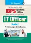 Image for IBPS (Specialist Officer) IT Officer (Scale I) Preliminary &amp; Main Exam Guide