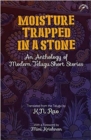 Image for Moisture Trapped in a Stone : An Anthology of Modern Telugu Short Stories