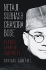 Image for Netaji Subhash Chandra Bose: feared even in captivity