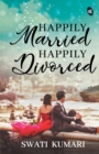 Image for Happily Married Happily Divorced