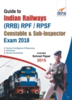 Image for Guide to Indian Railways (Rrb) Rpf/ Rpsf Constable &amp; Sub-Inspector Exam 2018